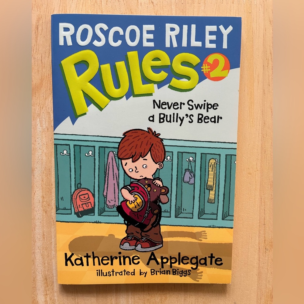 Roscoe Riley Rules #2: Never Swipe a Bully's Bear by Katherine Applegate